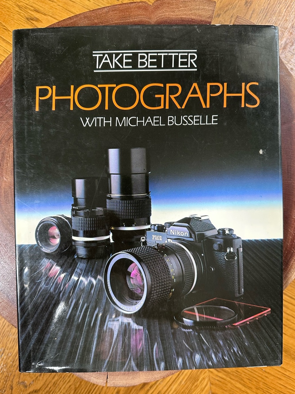 1984 "Take Better Photographs" Hardcover Book Michael Busselle